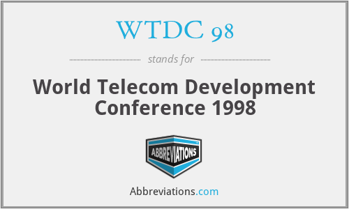 WTDC 98 - World Telecom Development Conference 1998